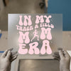 In My Track & Field Mom Era | DTF Transfer Ready to Press | Retro Heat Transfer