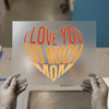I Love You So Much Mom Design | DTF Transfer Ready to Press | Heartfelt Heat Transfer