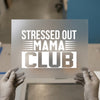 Stressed Out Mama Club | DTF Transfer Ready to Press | Bold Statement Heat Transfer