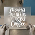 Mama Needs Iced Coffee DTF Transfer Ready to Press | Coffee Lover Heat Transfer