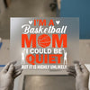Basketball Mom I Could Be Quiet | DTF Transfer Ready to Press | Sports Quote Heat Transfer