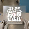In My Baseball Mom Era | DTF Transfer Ready to Press | Retro Sports Heat Transfer