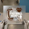 Livin' That Football Mom Life | DTF Transfer Ready to Press | Sports Fan Heat Transfer