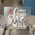 She Can She Will Quote | DTF Transfer Ready to Press | Empowering Script Heat Transfer