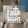 Walk By Faith Not By Sight | DTF Transfer Ready to Press | Inspirational Heat Transfer