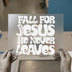 Fall for Jesus He Never Leaves | DTF Transfer Ready to Press | Retro Christian Heat Transfer