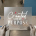 Created with a Purpose | DTF Transfer Ready to Press | Inspirational Heat Transfer