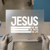 Jesus: The Way, The Truth, The Life | DTF Transfer Ready to Press | Christian Heat Transfer