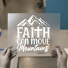 Faith Can Move Mountains | DTF Transfer Ready to Press | Inspirational Heat Transfer
