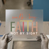 Walk by Faith Not by Sight | DTF Transfer Ready to Press | Inspirational Heat Transfer