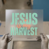 Jesus Is My Harvest | DTF Transfer Ready to Press | Faith Heat Transfer
