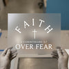 Faith Over Fear with Cross | DTF Transfer Ready to Press | Inspirational Heat Transfer
