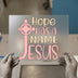 Hope Has A Name Jesus | DTF Transfer Ready to Press | Christian Heat Transfer