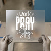 Work Pray Slay | DTF Transfer Ready to Press | Motivational Heat Transfer