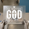 No Worries God Got Me Faith DTF Transfer Ready to Press | Christian Heat Transfer