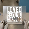 Loved Beyond Measure | DTF Transfer Ready to Press | Inspirational Heat Transfer