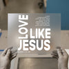 Love Like Jesus Quote | DTF Transfer Ready to Press | Christian Heat Transfer