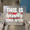 Happily Ever After DTF Transfer Ready to Press | Romantic Script Heat Transfer