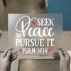 Seek Peace and Pursue It | DTF Transfer Ready to Press | Inspirational Heat Transfer