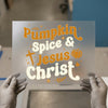 Pumpkin Spice & Jesus Christ | DTF Transfer Ready to Press | Autumn Christian Heat Transfer