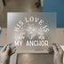 His Love Is My Anchor | DTF Transfer Ready to Press | Floral Faith Heat Transfer