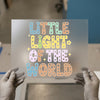 Little Light of the World | DTF Transfer Ready to Press | Kids Quote Heat Transfer