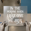 Give Me Jesus Quote | DTF Transfer Ready to Press | Christian Heat Transfer