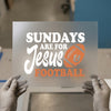 Sundays Are For Jesus & Football | DTF Transfer Ready to Press | Faith Sports Heat Transfer
