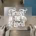 Trust In The Lord | DTF Transfer Ready to Press | Faith Script Heat Transfer