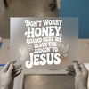 Don't Worry Honey Judgin' To Jesus | DTF Transfer Ready to Press | Retro Christian Heat Transfer