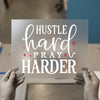 Hustle Hard Pray Harder | DTF Transfer Ready to Press | Inspiring Heat Transfer