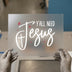Y'all Need Jesus | DTF Transfer Ready to Press | Faith Script Heat Transfer