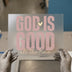 God Is Good All The Time DTF Transfer Ready to Press | Retro Faith Heat Transfer