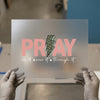 Pray On It Over It Through It | DTF Transfer Ready to Press | Faith Heat Transfer