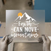 Faith Can Move Mountains | DTF Transfer Ready to Press | Inspirational Heat Transfer
