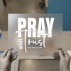 Pray Wait Trust 'God Has a Plan' | DTF Transfer Ready to Press | Inspirational Script Heat Transfer