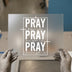 Pray On It Pray Over It Prayer | DTF Transfer Ready to Press | Faith Heat Transfer