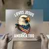 Eagle Loves Jesus & America Too | DTF Transfer Ready to Press | Patriotic Heat Transfer