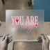 You Are Enough DTF Transfer | Ready to Press | Empowering Heat Transfer