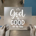 God Is Good All The Time | DTF Transfer Ready to Press | Scriptural Heat Transfer