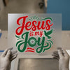 Jesus Is My Joy | DTF Transfer Ready to Press | Christian Heat Transfer