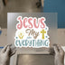 Jesus My Everything | DTF Transfer Ready to Press | Christian Heat Transfer