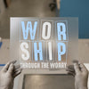 Worship Through The Worry | DTF Transfer Ready to Press | Faith Heat Transfer
