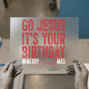 Go Jesus It's Your Birthday | DTF Transfer Ready to Press | Christmas Heat Transfer
