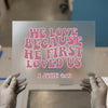 We Love Because He First Loved Us | DTF Transfer Ready to Press | Retro Christian Heat Transfer