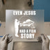 Even Jesus Had A Fish Story | DTF Transfer Ready to Press | Fishing Quote Heat Transfer