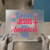 Loves Jesus and America Too DTF Transfer Ready to Press | Patriotic Heat Transfer