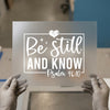 Be Still And Know Psalm 46:10 | DTF Transfer Ready to Press | Inspirational Heat Transfer