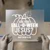 Fall-O-Ween Jesus Pumpkin | DTF Transfer Ready to Press | Christian Heat Transfer