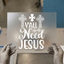 Y'all Need Jesus | DTF Transfer Ready to Press | Christian Heat Transfer